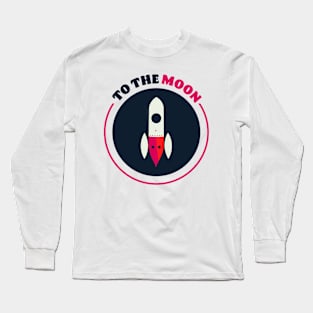 To The Moon || Cute Rocket Vector Art Long Sleeve T-Shirt